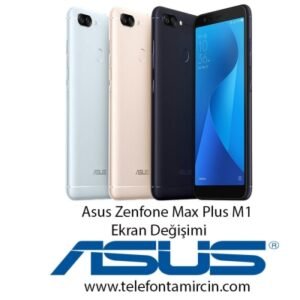 Asus Zenfone Max Plus M1 Ekran Değişimi