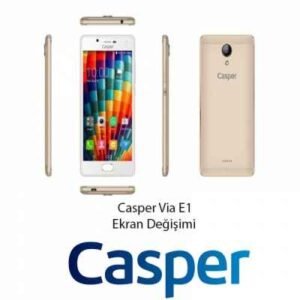 Casper Via E1 Ekran Değişimi