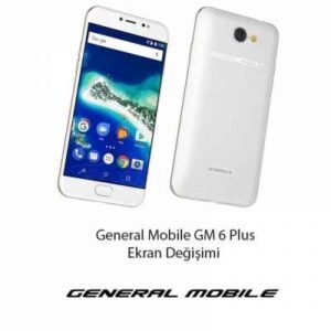 General Mobile 6 Plus Ekran Değişimi