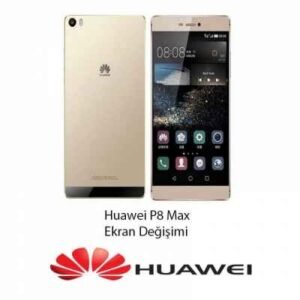 Huawei P8 Max Ekran Değişimi