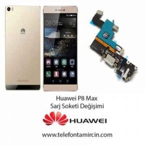 Huawei P8 Max Sarj Soketi Değişimi