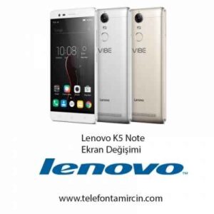 Lenovo K5 Note Ekran Değişimi