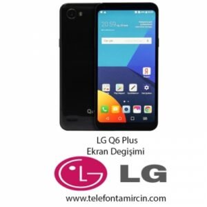 LG Q6 Plus Ekran Değişimi