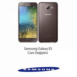 Samsung Galaxy E5 Cam Değişimi