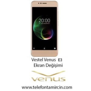 Vestel Venus E3 Ekran Değişimi