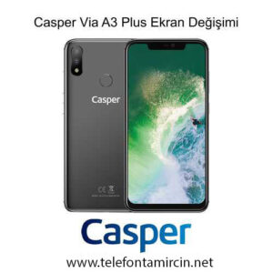 Casper Via A3 Plus Cam Değişimi